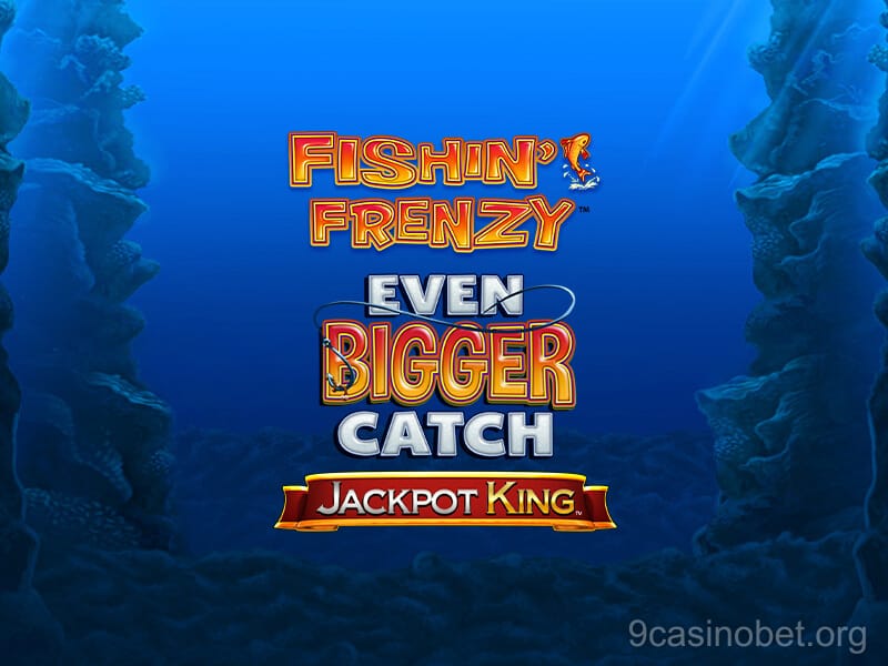 Fishin’ Frenzy Even Bigger Catch Jackpot King